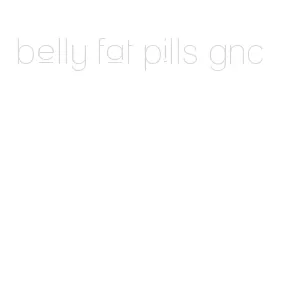 belly fat pills gnc
