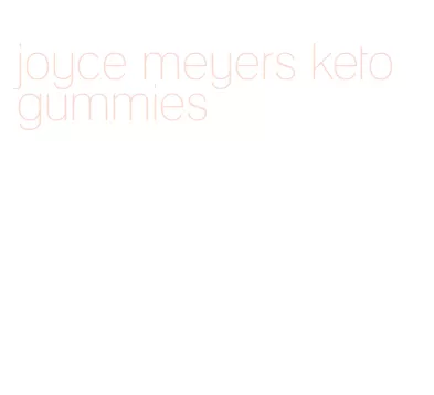 joyce meyers keto gummies