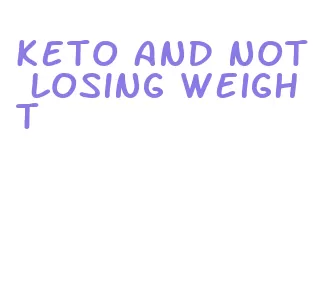 keto and not losing weight