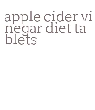 apple cider vinegar diet tablets