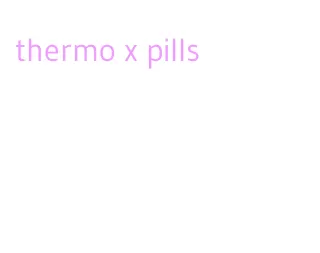 thermo x pills