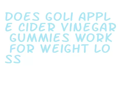 does goli apple cider vinegar gummies work for weight loss