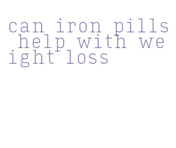 can iron pills help with weight loss