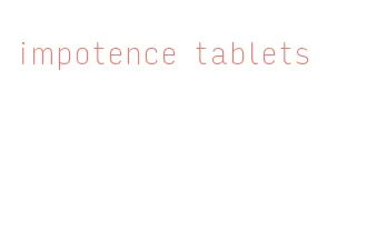 impotence tablets