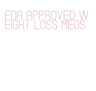 fda approved weight loss meds
